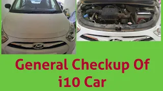 General Checkup Of i10  car