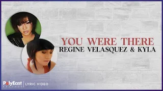 Regine Velasquez & Kyla - You Were There (Lyric Video)