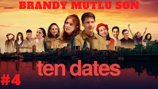 BRANDY TÜM SONLAR #4 // TEN DATES