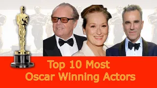 Top 10 Most Oscar Winning Actors