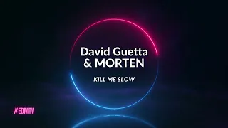 David Guetta & MORTEN - Kill Me Slow
