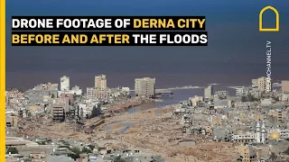 DRONE FOOTAGE OF DERNA CITY BEFORE AND AFTER THE FLOODS