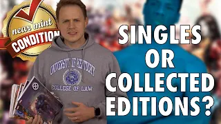 SINGLES or COLLECTED EDITIONS: What do you prefer, and why?