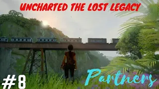 Uncharted 4 The Lost Legacy|| PS4 gameplay PART 8 walkthrough || PARTNERS ||#8