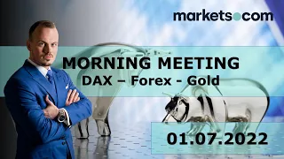 Markets Morning Meeting🟠DAX Trading🟠Forex🟠Bitcoin Trading🟠Daytrading🟠01.07.2022
