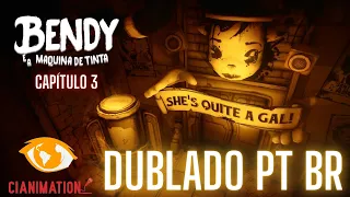 BENDY AND THE INK MACHINE CAPÍTULO 03 - DUBLADO PT BR | CIANIMATION FANDUBS