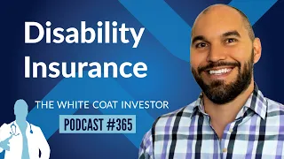 Disability Insurance with a Friend of WCI - WCI Podcast #365