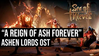 "A Reign Of Ash Forever" Sea Of Thieves Ashen Lords OST