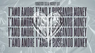 T'amo Amore T'amo X Buscando Money - Salvo Nicolosi X Twenty Six (Francesco Farina Mashup Edit)