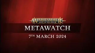 Metawatch: Warhammer Age of Sigmar – The 7th of March 2024