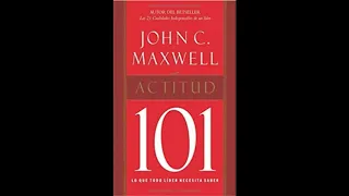 Actitud 101 por John C Maxwell  (Daniel Rodríguez)