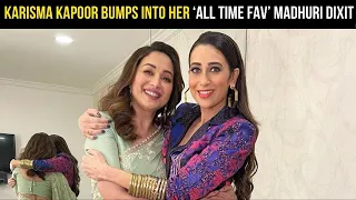 Karisma Kapoor bumps into her ‘all time fav’ Madhuri Dixit, fans call it ‘Dil To Pagal Hai 2’