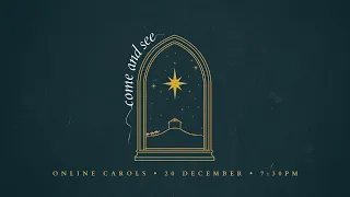 Online Carol Service // Come & See What God Has Done // 20 December 2020