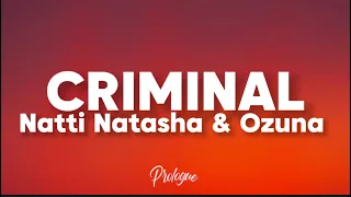 NATTI NATASHA & OZUNA - CRIMINAL (Lyrics) 🎶