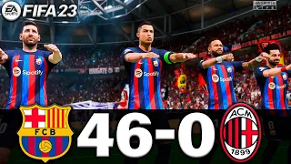 FIFA 23 - MESSI, RONALDO, MBAPPE, NEYMAR, ALL STARS | FC BARCELONA 46-0 AC MILAN