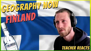 Teacher Reacts To "Geography Now - Finland" [DRUNK PEOPLE]