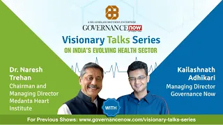 Visionary Talks: Dr. Naresh Trehan, CMD Medanta Heart Institute with  Kailashnath Adhikari