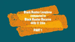 Part 1 Black Hunter Longbow or Recurve