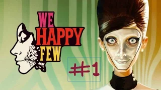 We Happy Few | Biz, Mutlu Azınlık (Türkçe) #1