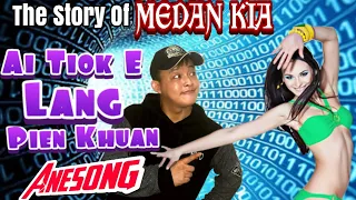 Medan Kia = Ai tiok E Lang Pien Khuan