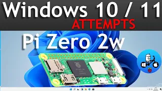 Windows 10/ 11 Attempts on Raspberry pi Zero 2w. Wor episode 34.