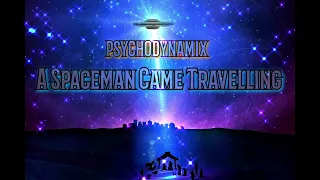 PSYCHODYNAMIX- A Spaceman Came Travelling (Official Chris De Burgh Cover)