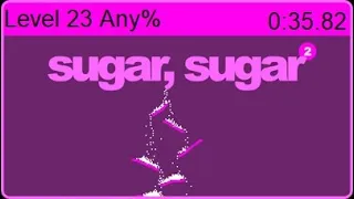 sugar, sugar 2 - Level 23 Any% (0:35.82) (WR)