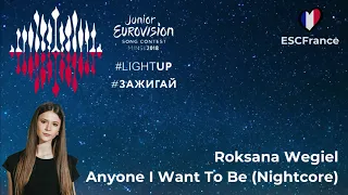 Roksana Wegiel | Anyone I Want To Be (Nightcore) | Junior Eurovision 2018 (Poland)