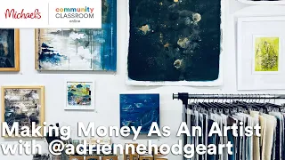 Omline Class: Making Money As An Artist with @adriennehodgeart | Michaels