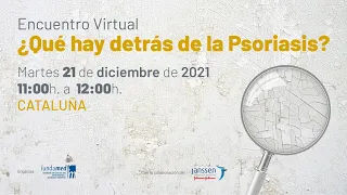 Encuentro Virtual: ¿Qué hay detrás de la Psoriasis? (Cataluña)