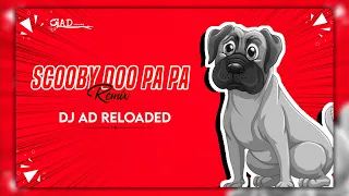 Scoobi Do Pa (remix)  | Dj Ad reloaded | DJ Kass |