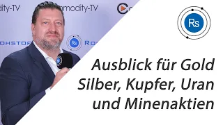 Prof. Dr. Torsten Dennin: Ausblick auf Gold, Silber, Uran, Kupfer und Minenaktien