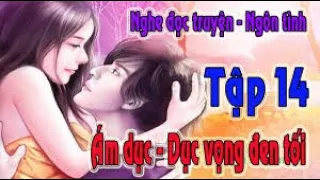 Ám Dục Tập 19 Dục Vọng Đen Tối Audio Ngôn Tình