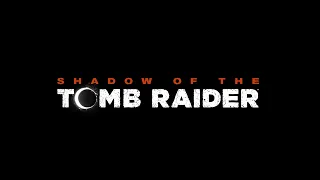 Shadow of the Tomb Raider |Blood in the Water| GMV| 25th Anniversary special