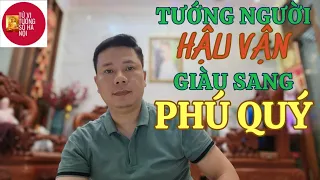 Những tướng mạo hậu vận  giàu sang phú quý | Tử vi tướng số Hà Nội