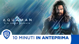 10 Minuti in Anteprima | Aquaman e Il Regno Perduto