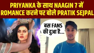 Pratik Sehapal interview on Working with Priyanka Chahar Choudhary | Pratick Sejpal | Naagin 7