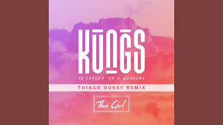 Kungs - This Girl (Kungs vs. Cookin' on 3 Burners feat. Kylie Auldist) [Thiago Dukky Remix]