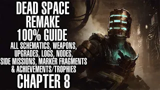 Dead Space Remake 100% Collectibles Guide - All Logs, Upgrades, Node etc Marker Fragments Chapter 8