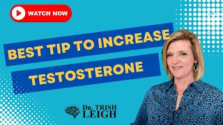 Best Tip to Increase Testosterone. (w/Dr. Trish Leigh)