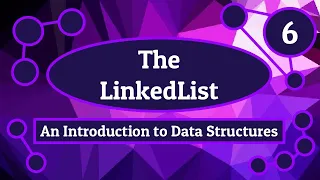 The Linked List - Introduction to Data Structures (Episode 6)