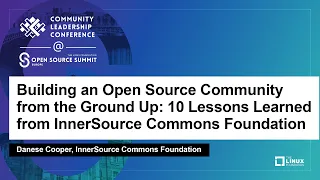 Building an Open Source Community from the Ground Up: 10 Lessons Learned from Inner... Danese Cooper