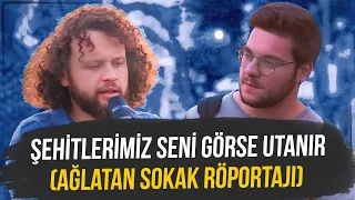 Şehitlerimiz Seni Görse Utanır! (Ağlatan Sokak Röportajı) - Sinan Çetin