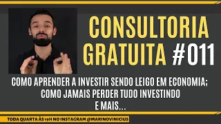 COMO APRENDER A INVESTIR SENDO LEIGO EM ECONOMIA; COMO JAMAIS PERDER TUDO INVESTINDO; e mais CG #011