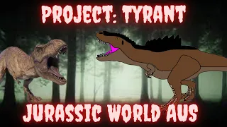 Project Tyrant: A Jurassic World AUS