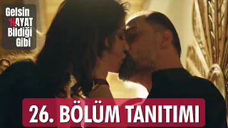 Gelsin Hayat Bildiği Gibi – 26.Bölüm Tanıtımı