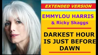 ♥ Emmylou Harris & Ricky Skaggs - DARKEST HOUR IS JUST BEFORE DAWN (extended version)
