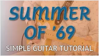 Summer of '69 - Easy Guitar Tutorial | Bryan Adams - Chords, Strumming, Picking & Riffs