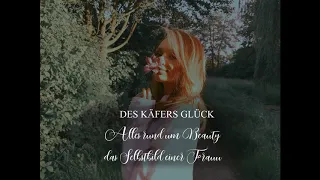 Des Käfers Glück -Alles rund um Beauty - das Selbstbild einer Frau