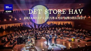 Det store hav // Dreamers’ Circus (LIVE)